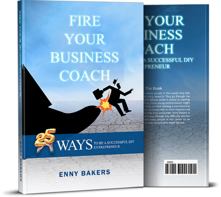 Fire Your Business Coach: 25 Ways To Be A Successful DIY Entrepreneur